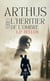 Arthus : Tome I : L'héritier de l'ombre