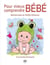 Pour mieux comprendre bébé - recherches et petite enfance
