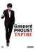 Gaspard Proust tapine