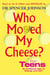 Who moved my cheese ? for teens
