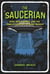 The Saucerian : UFOs, men in black, and the unbelievable life of Gray Barker
