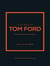 Little Book of Tom Ford : The story of the iconic brand