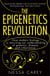 The epigenetics revolution - how modern biology is rewriting our understanding of genetics ...