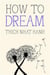 Thich Nhat Hanh : How to dream