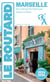 Guide du Routard : Marseille - Parc national des Calanques, Cassis, La Ciotat (édition 2024/2025)