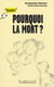 Pourquoi La Mort?