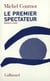 Le premier spectateur - histoire vraie
