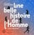 Une belle histoire de l'homme