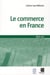 Le commerce en france (édition 2010)