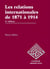 Les relations internationales de 1871 à 1914 - 4e édition