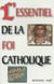 L'essentiel de la foi catholique