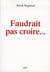 Faudrait pas croire...