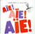 Aïe! aïe! aîe!