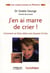 J'en ai marre de crier - comme se faire obéir sans hausser le ton