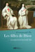 Les filles de Dieu - aux origines de Port-Royal (1608-1638)