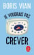 Je voudrais pas crever