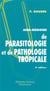 Aide-mémoire de parasitologie et de pathologie tropicale (4e édition)
