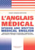 L'anglais médical - spoken and written medical english (2e édition)