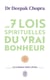 Les 7 lois spirituelles du vrai bonheur : Le chemin vers l'éveil