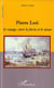 Pierre Loti - le voyage, entre la féerie et le néant