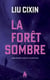 Le problème à trois corps Tome 2 : La Forêt sombre