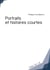 Portraits et histoires courtes