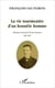 La vie tourmentée d'un honnête homme - mémoires retrouvées d'Ernest Sauteron 1865-1947