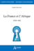 La France et l'Afrique, 1830-1962