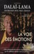 La voie des émotions - Sa Sainteté le Dalaï-Lama