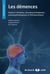 Les démences - aspects cliniques, neuropsychologiques, physiopathologiques et thérapeutiques