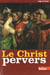 Le christ pervers