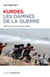 Kurdes, les damnés de la guerre