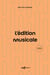 L'édition musicale (3e édition)