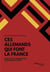Ces Allemands qui font la France - trois siècles d'immigration allemande en France