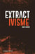 Extractivisme - exploitation industrielle de la nature : logiques, conséquences, résistances