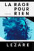 La rage pour rien