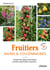 Fruitiers nains & colonnaires : Choisir et cultiver pommiers, poiriers, abricotiers, pruniers... 140 variétés pour balcons et petits jardins