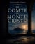 LE COMTE DE MONTE-CRISTO - Tome I : Trahison et vengeance dans le Marseille du XIXe siècle