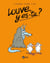 Louve, y es-tu ? Tome 3 : quand on parle de Louve