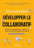 121 outils pour développer le collaboratif : animer l'intelligence collective dans vos réunions, ateliers, séminaires