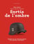 Sortis de l'ombre : tsiganes, résistants, communistes