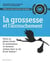 La grossesse et l'accouchement