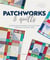 Le patchwork pour débutants : pour recycler toutes ses chutes de tissu
