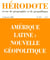 Hérodote numéro 123 - Amérique Latine : Nouvelle géopolitique