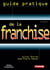 Guide pratique de la franchise
