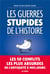 Les guerres stupides de l'histoire