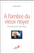 A L'Ombre Du Vieux Noyer