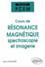 Cours du PCEM : Cours de résonance magnétique : spectroscopie et imagerie (de la structure magnétique