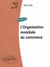 L'Organisation Mondiale du Commerce - 2e édition (2e édition)