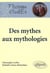 Des mythes aux mythologies (2e édition)
